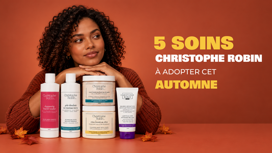 Routine cheveux d'automne : les 5 soins Christophe Robin à adopter selon vos besoins
