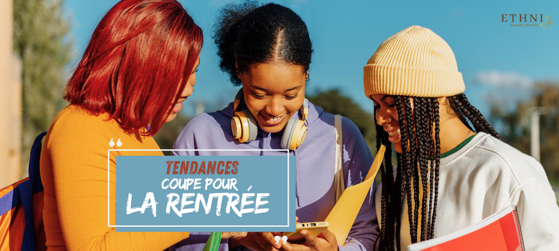 Rentrée : Les Meilleures coiffures pour cheveux crépus, bouclés et frisés